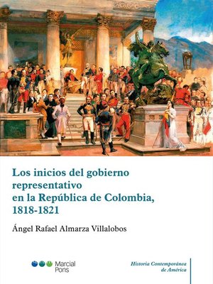 cover image of Los inicios del gobierno representativo en la República de Colombia, 1818-1821